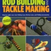 Mud Hole The Complete Book Of Rod Building And Tackle Making How-To Media 2 Mud Hole The Complete Book Of Rod Building And Tackle Making How-To Media